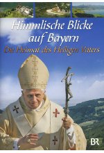 Himmlische Blicke auf Bayern - Die Heimat des Heiligen Vaters DVD-Cover