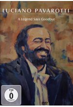 Lugiano Pavarotti - A Legends Says Goodby DVD-Cover