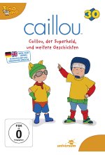 Caillou 30 - Caillou, der Superheld und weitere Geschichten DVD-Cover