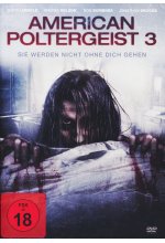 American Poltergeist 3 - Sie werden nicht ohne dich gehen DVD-Cover
