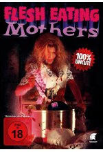 Flesh Eating Mothers - Uncut DVD-Cover