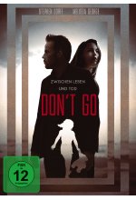 Don't Go - Zwischen Leben und Tod DVD-Cover