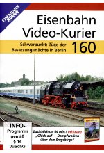Eisenbahn Video-Kurier 160 - Schwerpunkt: Züge der Besatzungsmächte in Berlin DVD-Cover